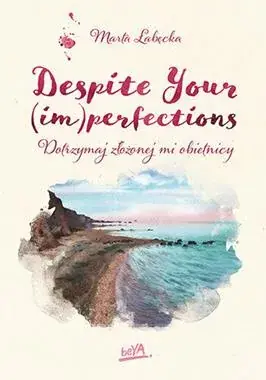 Despite Your (im)perfections. Dotrzymaj złożonej mi obietnicy Bestseller