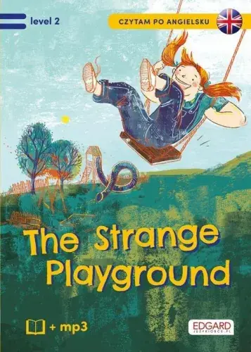 The Strange Playground / Tajemniczy plac zabaw Czytam po angielsku Zamów teraz