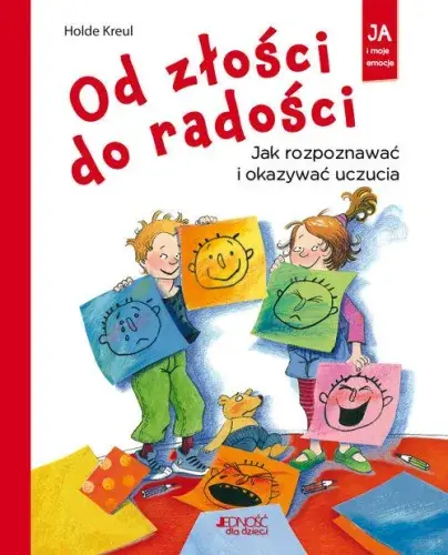 Ja i moje emocje. Od złości do radości. Jak rozpoznawać i okazywać uczucia Okazja