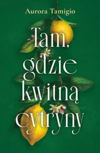 Tam, gdzie kwitną cytryny Oferta limitowana