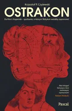 Wyjątkowa oferta Ostrakon. Da Vinci i Kopernik - spotkanie, o którym Watykan wolałby zapomnieć