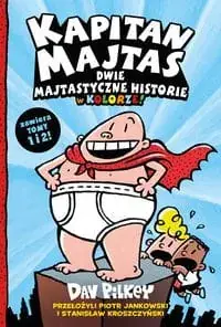 Oferta limitowana Kapitan Majtas. Dwie Majtastyczne Historie w Kolorze! (Tom 1 i 2)