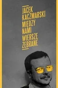 Kup online Między nami. Wiersze zebrane