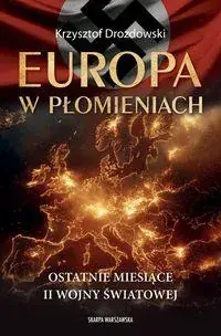 Europa w płomieniach.Ostatnie miesiące II Wojny Światowej Tylko do końca tygodnia