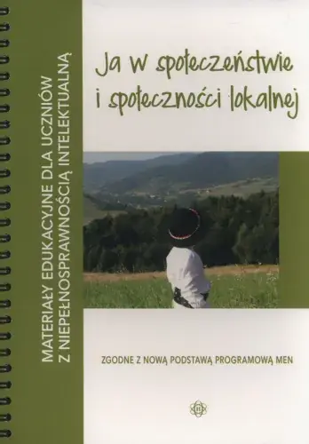 Taniej Ja w społeczeństwie i społeczności lokalnej. Materiały edukacyjne dla uczniów z niepełnosprawnością intelektualną