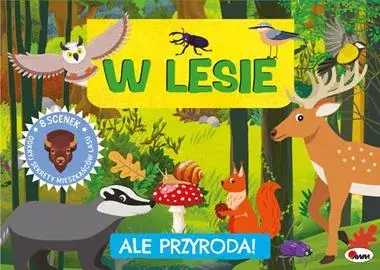 Ostatnia szansa Ale przyroda! W lesie