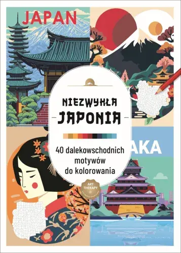 Najlepsza cena Art therapy. Kolorowanka antystresowa. Niezwykła Japonia. 40 dalekowschodnich motywów do kolorowania