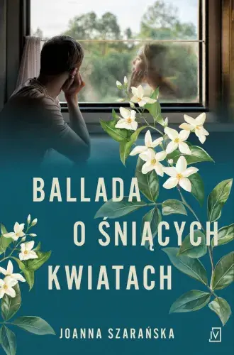 Szybka wysyłka Ballada o śniących kwiatach