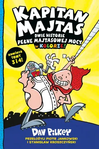 Kapitan Majtas. Dwie historie pełne Majtasowej mocy w kolorze (Tom 3 i 4) Darmowa dostawa