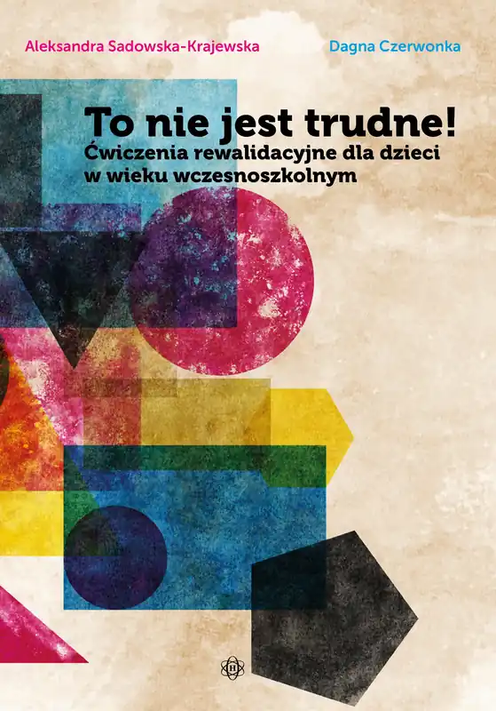 Obniżka ceny To nie jest trudne! Ćwiczenia rewalidacyjne dla dzieci w wieku wczesnoszkolnym