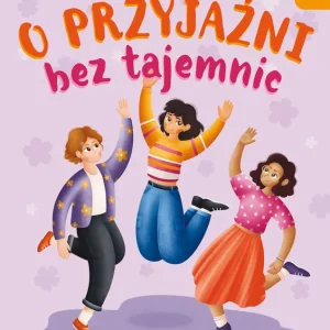 Dostępne od ręki O przyjaźni bez tajemnic. Self-care