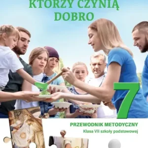 Dodaj do koszyka Religia SP 7 Przewodnik metodyczny Szczęśliwi, którzy czynią dobro