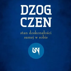 Dzogczen Wysoka jakość