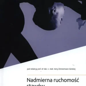 Najlepsza cena Nadmierna ruchomość stawów