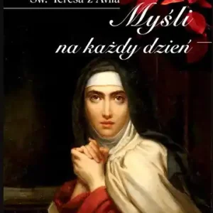 Myśli na każdy dzień Św. Teresa z Avila Okazja