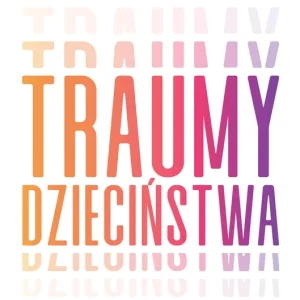 Kup teraz Traumy dzieciństwa
