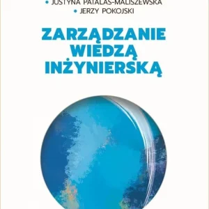 Zarządzanie wiedzą inżynierską Darmowa dostawa