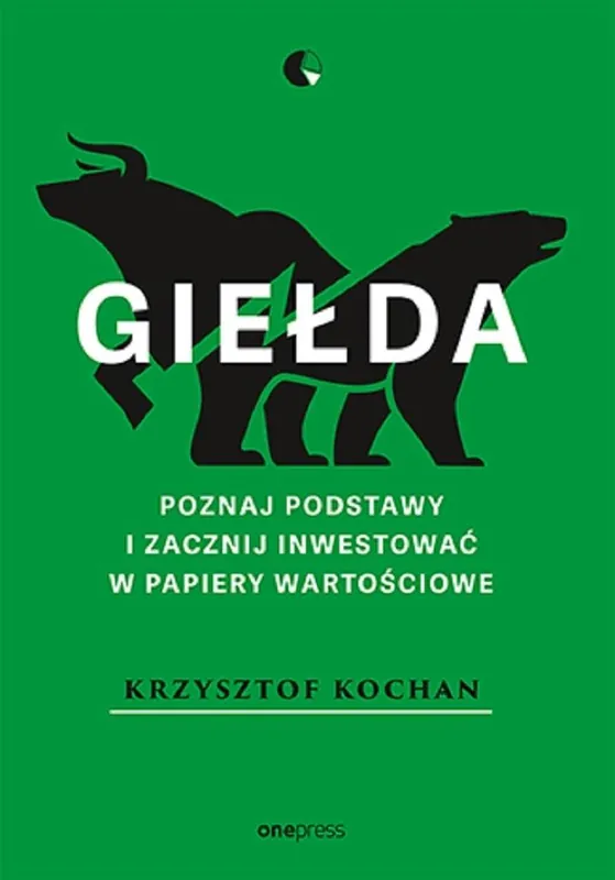 Hit sprzedaży Giełda. Poznaj podstawy i zacznij inwestować w papiery wartościowe