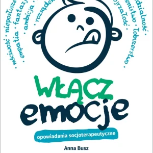 Zamów dziś Włącz emocje. Opowiadania socjoterapeutyczne