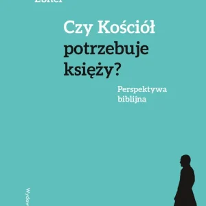 Czy Kościół potrzebuje księży? Zamów teraz