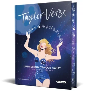 Taylor-Verse. Uniwersum Taylor Swift. Nieoficjalny przewodnik Zniżka