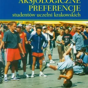 Aksjologiczne preferencje studentów uczelni krakowskich Promocja