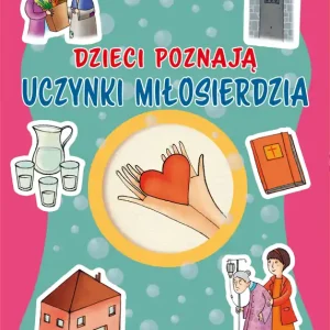 Nie przegap Dzieci poznają uczynki miłosierdzia