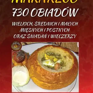 Makarego 730 obiadów wielkich, średnich i małych.. Łatwy zwrot