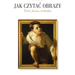 Wysoka jakość Jak czytać obrazy. Treść, forma, technika