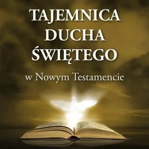 Tajemnica Ducha Świętego w Nowym Testamencie Dodaj do koszyka