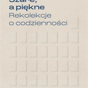Szare, a piękne. Rekolekcje o codzienności Tylko dziś