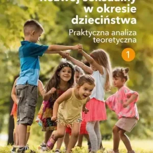 Hit cenowy Rozwój seksualny w okresie dzieciństwa. Tom I. Praktyczna analiza teoretyczna