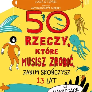Super okazja 50 rzeczy, które musisz zrobić, zanim skończysz...