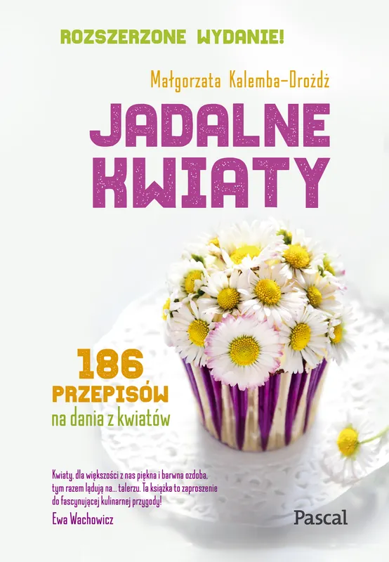Darmowa dostawa Jadalne kwiaty. Wydanie rozszerzone