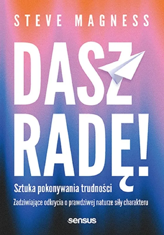 Dasz radę! Sztuka pokonywania trudności. Zadziwiające odkrycia o prawdziwej naturze siły charakteru Wyjątkowa oferta