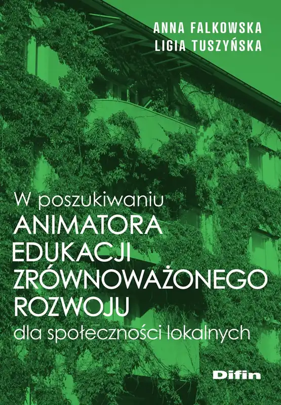 Obniżka ceny W poszukiwaniu animatora edukacji zrównoważonego rozwoju dla społeczności lokalnych
