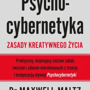Najlepsza cena Psychocybernetyka. Zasady kreatywnego życia