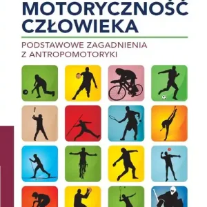 Motoryczność człowieka Podstawowe zagadnienia z antropomotoryki Rabat