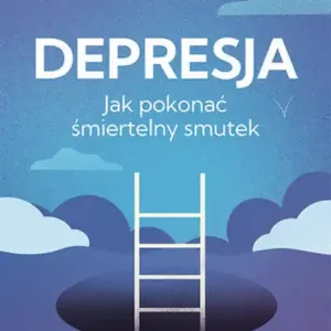 Depresja. Jak pokonać śmiertelny smutek w.3 Premium