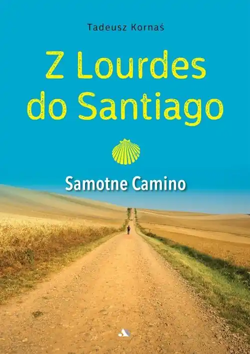 Z Lourdes do Santiago. Samotne Camino Wysoka jakość