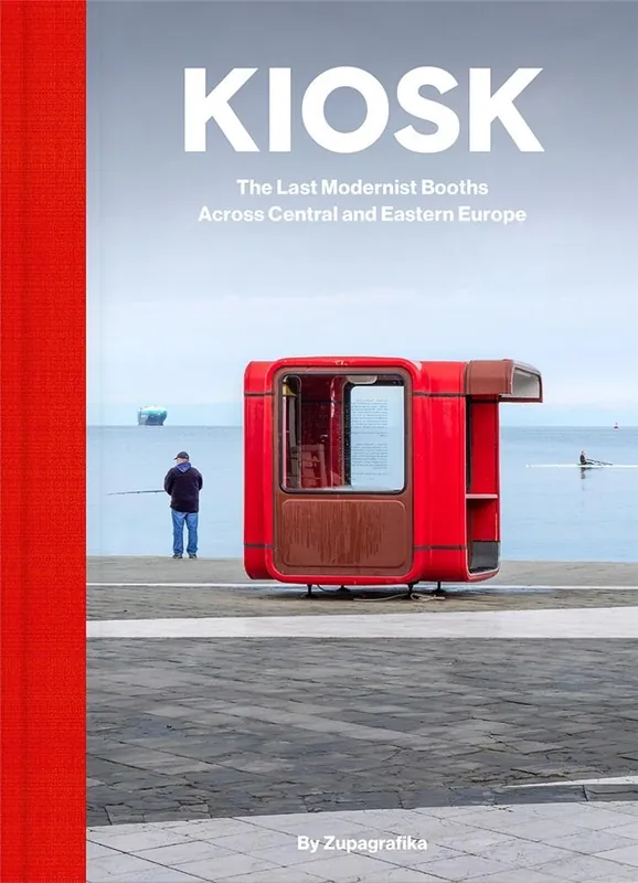 Kiosk. The Last Modernist Booths Across Central... Super okazja