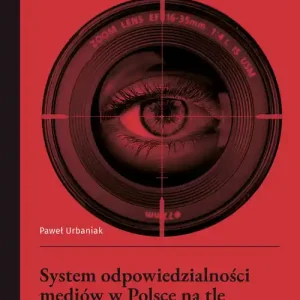 System odpowiedzialności mediów w Polsce na tle systemów w innych krajach Ostatnie sztuki