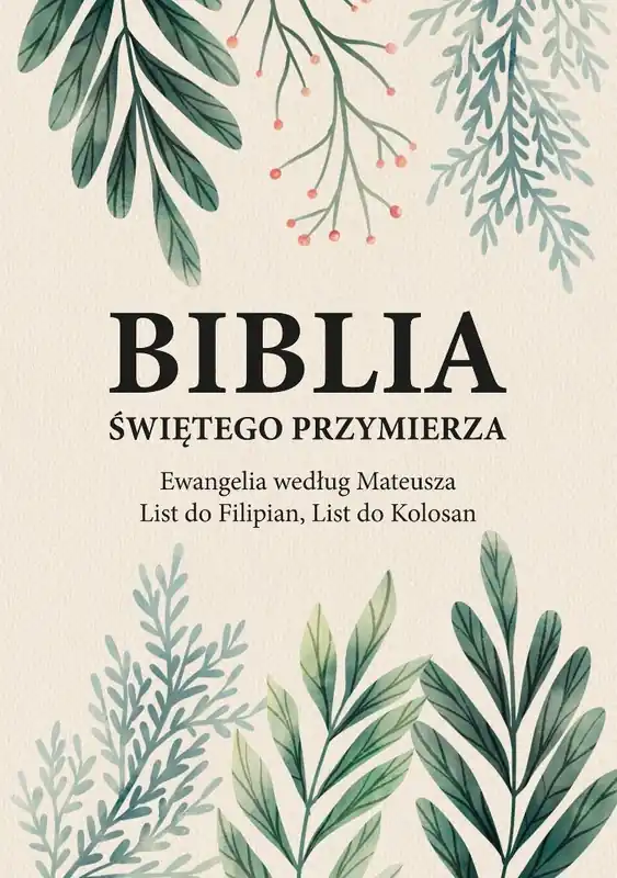 Biblia Świętego Przymierza. Ewangelia według Mateusza, List do Filipian, List do Kolosan Ekspresowa dostawa
