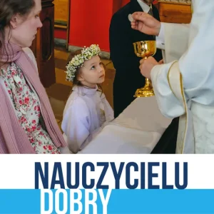 Taniej Nauczycielu dobry. Nowy sposób przygotowania do pierwszej Komunii świętej