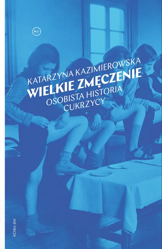 Wielkie zmęczenie. Osobista historia cukrzycy Bestseller