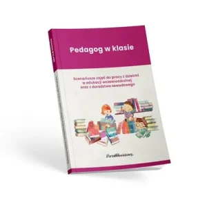 Pedagog w klasie. Scenariusze zajęć do pracy z dziećmi w edukacji wczesnoszkolnej oraz z doradztwa z Wysoka jakość