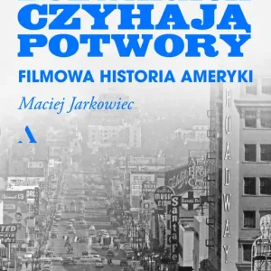 Rabat Na bulwarach czyhają potwory. Filmowa historia Ameryki