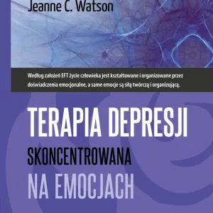 Zamów teraz Terapia depresji skoncentrowana na emocjach seria psychoterapeutyczna