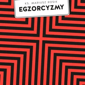 Egzorcyzmy. Historia, doktryna i praktyka Popularny