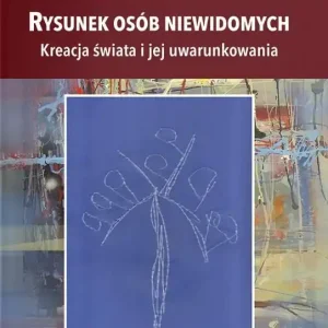 Rysunek osób niewidomych.Kreacja świata i jej... Kup teraz